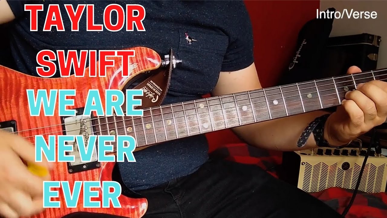 Taylor Swift – We Are Never Ever Getting Back Together Guitar Tutorial/Lesson