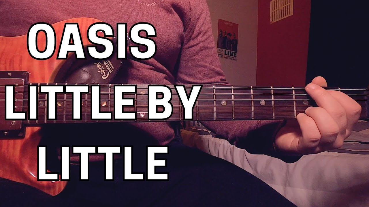 Oasis – Little By Little Guitar Lesson + SOLOS